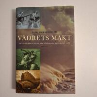 V&auml;drets makt : Hur naturkrafterna har f&ouml;r&auml;ndrat historiens lopp