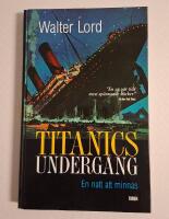 Titanics underg&aring;ng. En natt att minnas