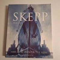 Skepp : 5000 &aring;r av &auml;ventyr till sj&ouml;ss
