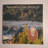 Vattenfall p&aring; G&ouml;sta Malms tid : Vattenfall 1928-38 : en kr&ouml;nika