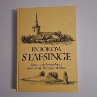 En bok om Stafsinge : kust- och bondebygd med anrik herrg&aring;rdskultur