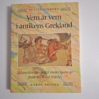 Vem &auml;r vem i antikens Grekland : M&auml;nniskor och gudar under tusen &aring;r fram till Kristi f&ouml;delse