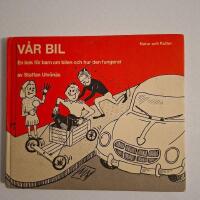 V&aring;r bil - En bok f&ouml;r barn om bilen och hur den fungerar