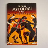 Grekisk mytologi & kult - V&auml;rldsskapelsen, gudarna, kulten, hj&auml;ltarna