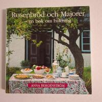 Rosenbr&ouml;d o Majorer - en bok om bakning