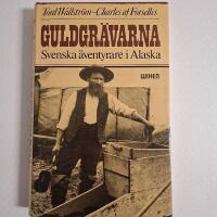 Guldgrävarna : svenska äventyrare i Alaska