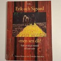 Erik och Sigvard - men sen d&aring;?