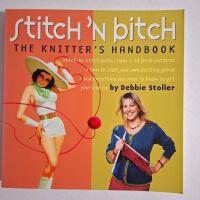Stitch 'n bitch handbook : instructions, patterns, and advice for a new generation of knitters