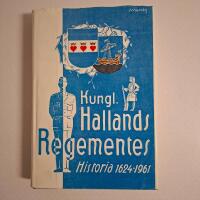 Kungl. Hallands Regementes historia 1624-1961