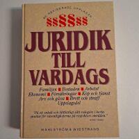 Juridik till vardags : en praktisk handbok : [familjen, bostaden, arbetet, ekonomi, f&ouml;rs&auml;kringar ...]