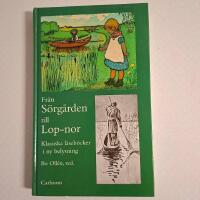 Fr&aring;n S&ouml;rg&aring;rden till Lop-nor : klassiska l&auml;seb&ouml;cker i ny belysning