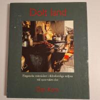 Dolt land : f&auml;rgstarka m&auml;nniskor i &aring;lderdomliga milj&ouml;er vid 1900-talets slut