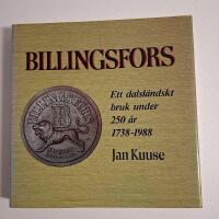 Billingsfors : ett dalsl&auml;ndskt bruk under 250 &aring;r : 1738-1988