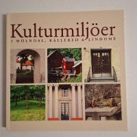 Kulturmilj&ouml;er i M&ouml;lndal, K&aring;llered & Lindome : kulturmilj&ouml;v&aring;rdsprogram f&ouml;r M&ouml;lndals kommun 2000 : antaget av kommunfullm&auml;ktige 2000-08-30