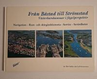 Fr&aring;n B&aring;stad till Str&ouml;mstad : V&auml;sterhavshamnar i f&aring;gelperspektiv : navigation, kust- och sk&auml;rg&aring;rdshistoria, service, sev&auml;rdheter