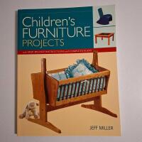 Children's Furniture Projects: With Step-by-Step Instructions and Complete Plans