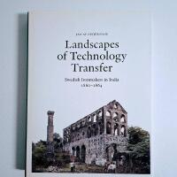 Landscapes of technology transfer : Swedish ironmakers in India 1860-1864