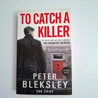 To Catch A Killer - My Hunt for the Truth Behind the Doorstep Murder 
