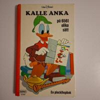Kalle Anka p&aring; 6561 olika s&auml;tt : en plockihopbok