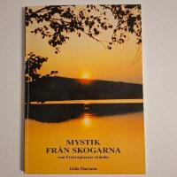 Mystik fr&aring;n skogarna runt Frykensj&ouml;arnas str&auml;nder