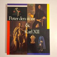 Peter den store och Karl XII - i krig och fred (katalog)