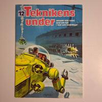 Teknikens under nr 12 : aktuellt fr&aring;n rymd, land och hav i text och teckningar
