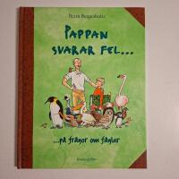 Pappan svarar fel- -p&aring; fr&aring;gor om f&aring;glar : -med r&auml;tt svar p&aring; andra fr&aring;gor om f&aring;glar