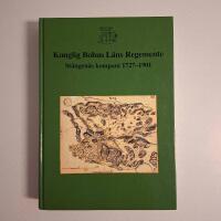 Konglig Bohus L&auml;ns Regemente - St&aring;ngen&auml;s kompani 1727-1901