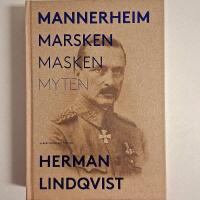 Mannerheim: Marsken, Masken, Myten &ndash; Signerad av Herman Lindqvist!