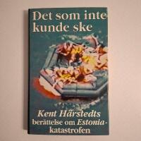 Det som inte kunde ske  (ber&auml;ttelse om Estonia-katastrofen)
