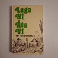 Laga ni &auml;ta vi - [fr&aring;n hall&auml;ndska k&ouml;k]