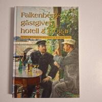 Lokalhistoria Falkenberg: G&auml;stgiveri, hotell & krogar | Bengt-Erik Olsson