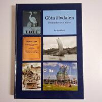 G&ouml;ta &auml;lvdalen - ber&auml;ttelser och bilder