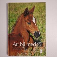 Att bli med f&ouml;l - Handbok i h&auml;stavel (Mkt fint skick!)