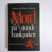 F & R Lockridge - Mord p&aring; sjunde b&auml;nkparkett (inb) 1947 Gebers kriminalserie