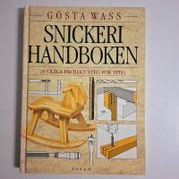 Snickerihandboken - 28 olika projekt steg f&ouml;r steg