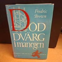 D&ouml;d dv&auml;rg i manegen | Fredric Brown | Gebers kriminalserie 1949 | Charles Sj&ouml;blo