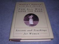 For All Who Love The Game - Lessons and Teachings for Women