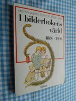 I bilderbokens v&auml;rld : 1880-1980