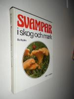 Svampar i skog och mark : 404 svampar i f&auml;rg