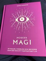 Modern magi : ritualer, formler och brygder som ger dig ett fantastiskt liv
