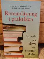 Romanl&auml;sning i praktiken : samtala och skriva om litteratur i skolan