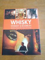 Whisky, whiskey & bourbon : Skottland, Irland, USA, Japan och Sverige