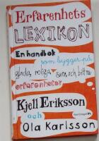 Erfarenhetslexikon : en handbok som bygger p&aring; glada, roliga, sura och bittra erfarenheter
