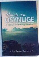 Vem &auml;r den osynlige : ber&auml;ttelser om of&ouml;rklarliga h&auml;ndelser