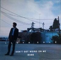 Don't get weird on me babe 1991