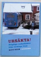 Urs&auml;kta! Dr&aring;pliga undanflykter fr&aring;n verkliga livet