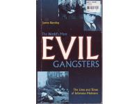 THE WORLD'S MOST EVIL GANGSTERS