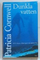 Dunkla vatten : Ett fall f&ouml;r Kay Scarpetta