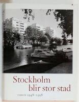 Stockholm blir stor stad : [tiden 1948-1998]